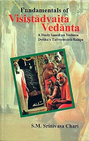 Seller image for Fundamentals of Visistadvaita Vedanta: A Study Based on Vedanta Desika's Tattva-Mukta-Kalapa for sale by Pieuler Store