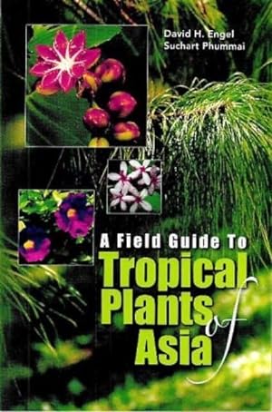 A Field Guide to Tropical Plants of Asia