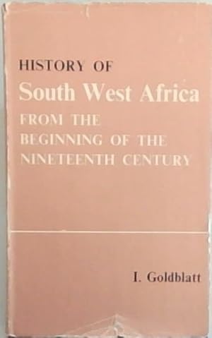 Seller image for History of South West Africa, from the Beginning of the Nineteenth Century for sale by Chapter 1