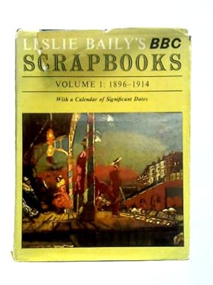 Imagen del vendedor de Leslie Baily'S BBC Scrapbooks, Vol. 1: 1896-1914 a la venta por World of Rare Books