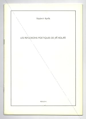 Les réflexions poétiques de Jirí KOLÁR.