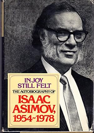 Immagine del venditore per In Joy Still Felt: The Autobiography of Isaac Asimov 1954-1978 venduto da Pieuler Store