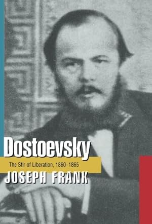 Bild des Verk�ufers f�r Dostoevsky: The Stir of Liberation, 1860-1865 zum Verkauf von Pieuler Store