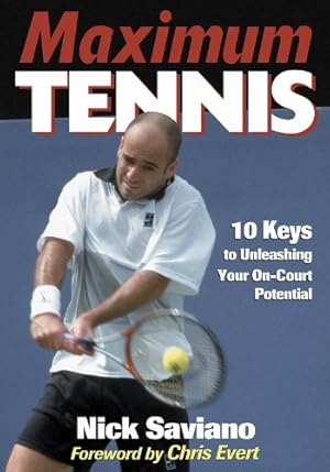 Immagine del venditore per Maximum Tennis:10 Keys to Unleashing Your On-Court Potential venduto da Pieuler Store