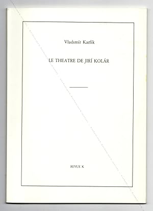 Le théâtre de Jirí KOLÁR.