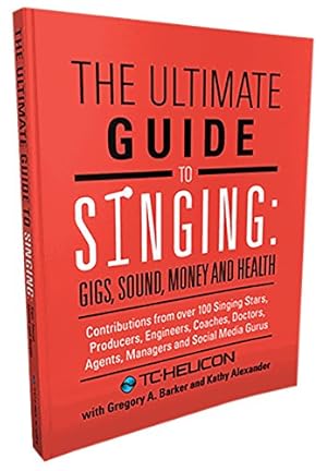 Imagen del vendedor de The Ultimate Guide to Singing: Gigs, Sound, Money and Health a la venta por Pieuler Store