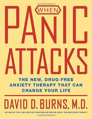 Immagine del venditore per When Panic Attacks: The New, Drug-Free Anxiety Therapy That Can Change Your Life venduto da Pieuler Store