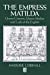 Immagine del venditore per The Empress Matilda: Queen Consort, Queen Mother and Lady of the English venduto da Pieuler Store