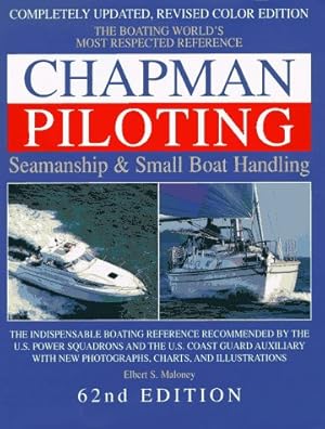 Seller image for Chapman Piloting: Seamanship Small Boat Handling (CHAPMAN PILOTING, SEAMANSHIP AND SMALL BOAT HANDLING) for sale by Pieuler Store