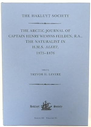 Bild des Verkufers fr The Arctic Journal of Captain Henry Wemyss Feilden, R.A., The Naturalist in H.M.S. Alert, 1875-1876 (The Hakluyt Society, Series III, Volume 35) zum Verkauf von PsychoBabel & Skoob Books