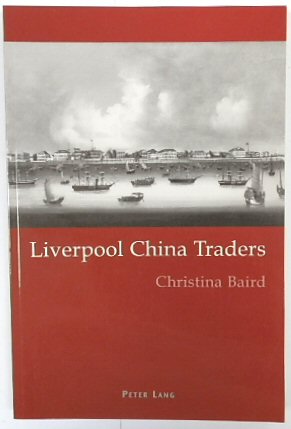 Bild des Verkufers fr Liverpool China Traders zum Verkauf von PsychoBabel & Skoob Books