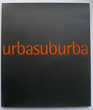 Seller image for Urbasuburba. The Whitworh Art Gallery, Manchester 30 August-2 November 1997. for sale by Roe and Moore