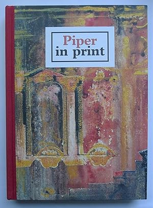 Piper in Print. Commentary by Hugh Fowler-Wright and Essays by: Alan Powers on Britten, Piper and...