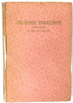 Sino-Japanese Entanglements 1931-1932 (A Military Record)