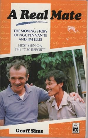 Seller image for A real mate The moving story of Nguyen Van Te and Jim Ellis for sale by Dromanabooks
