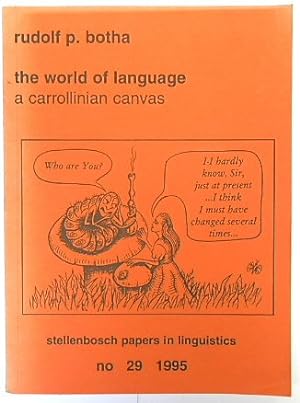 The World of Language: A Carrollinian Canvas (Stellenbosch Papers in Linguistics, No. 29)