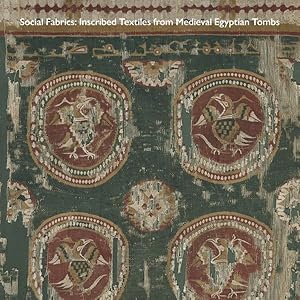 Seller image for Social Fabrics : Inscribed Textiles from Medieval Egyptian Tombs for sale by GreatBookPrices