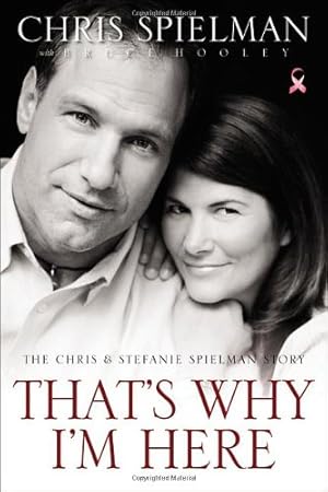 Imagen del vendedor de That's Why I'm Here: The Chris and Stefanie Spielman Story a la venta por Pieuler Store
