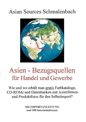 Image du vendeur pour Asien - Bezugsquellen fr Handel und Gewerbe. Mit Importanleitung und 300 Internetadressen: Wie und wo erhlt man gratis Farbkataloge, CD-ROMs und . Mit Importanleitung und 300 Internetadressen mis en vente par Modernes Antiquariat an der Kyll