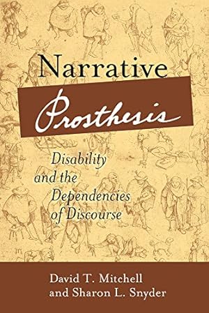 Bild des Verkufers fr Narrative Prosthesis: Disability and the Dependencies of Discourse zum Verkauf von Pieuler Store