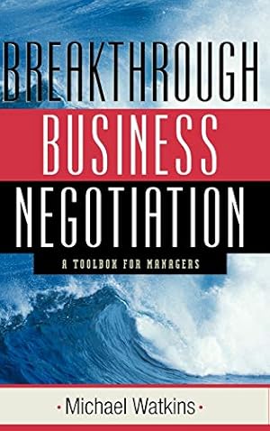 Imagen del vendedor de Breakthrough Business Negotiation: A Toolbox for Managers a la venta por Pieuler Store