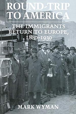 Seller image for Round-Trip to America: The Immigrants Return to Europe, 1880?1930 (Cornell Paperbacks) for sale by Pieuler Store