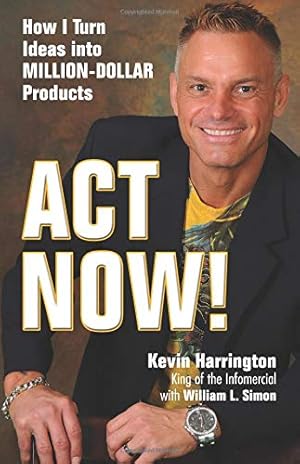 Image du vendeur pour Act Now!: How I Turn Ideas into Million-Dollar Products mis en vente par Pieuler Store