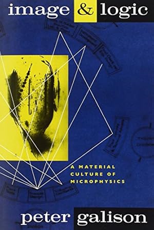 Imagen del vendedor de Image and Logic: A Material Culture of Microphysics a la venta por Pieuler Store