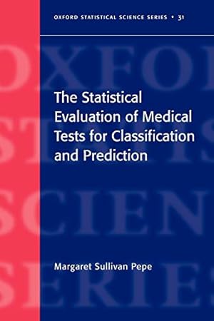 Immagine del venditore per The Statistical Evaluation of Medical Tests for Classification and Prediction (Oxford Statistical Science Series, 31) venduto da Pieuler Store