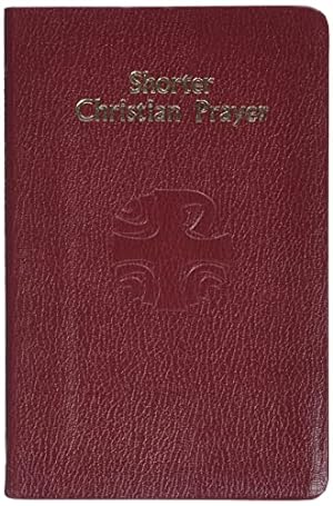 Seller image for Shorter Christian Prayer: The Four-Week Psalter of the Liturgy of the Hours Containing Morning Prayer and Evening Prayer for sale by Pieuler Store