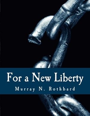 Image du vendeur pour For a New Liberty (Large Print Edition): The Libertarian Manifesto mis en vente par Pieuler Store