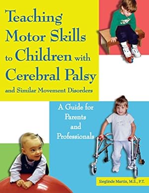 Bild des Verkufers fr Teaching Motor Skills to Children with Cerebral Palsy and Similar Movement Disorders zum Verkauf von Pieuler Store