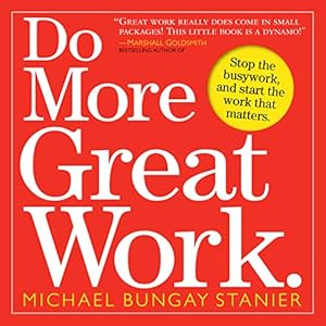 Immagine del venditore per Do More Great Work: Stop the Busywork Start the Work That Matters venduto da Pieuler Store