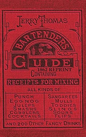 Imagen del vendedor de Jerry Thomas Bartenders Guide 1862 Reprint: How to Mix Drinks, or the Bon Vivant's Companion a la venta por Pieuler Store