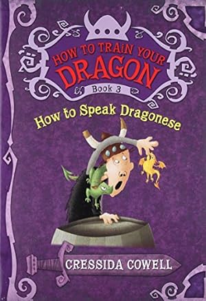 Immagine del venditore per How to Train Your Dragon Book 3: How to Speak Dragonese (How to Train Your Dragon (Heroic Misadventures of Hiccup Horrendous Haddock III)) venduto da Pieuler Store