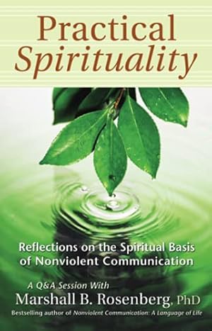 Seller image for Practical Spirituality: The Spiritual Basis of Nonviolent Communication (Nonviolent Communication Guides) for sale by Pieuler Store