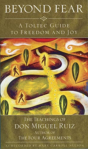 Bild des Verkufers fr Beyond Fear: A Toltec Guide to Freedom and Joy. The Teachings of Don Miguel Ruiz zum Verkauf von Pieuler Store