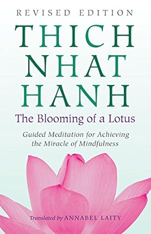 Seller image for The Blooming of a Lotus: Revised Edition of the Classic Guided Meditation for Achieving the Miracle of Mindfulness for sale by Pieuler Store