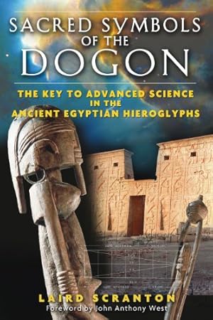 Seller image for Sacred Symbols of the Dogon : The Key to Advanced Science in the Ancient Egyptian Hieroglyphs for sale by Pieuler Store