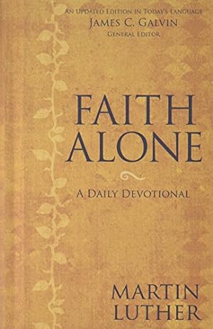 Image du vendeur pour Faith Alone: A Daily Devotional mis en vente par Pieuler Store