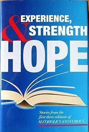 Seller image for Experience, Strength and Hope: Stories from the First Three Editions of Alcoholics Anonymous for sale by Pieuler Store