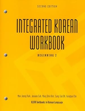 Image du vendeur pour Integrated Korean Workbook: Beginning 2, 2nd Edition (Klear Textbooks in Korean Language) mis en vente par Pieuler Store