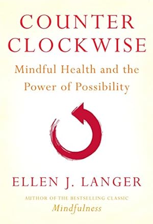 Seller image for Counterclockwise: Mindful Health and the Power of Possibility for sale by Pieuler Store