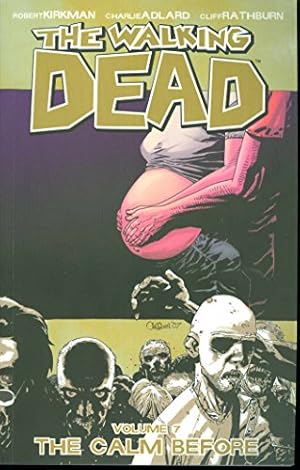 Seller image for The Walking Dead, Vol. 7: The Calm Before for sale by Pieuler Store