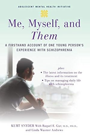 Seller image for Me, Myself, and Them: A Firsthand Account of One Young Person's Experience with Schizophrenia (Adolescent Mental Health Initiative) for sale by Pieuler Store