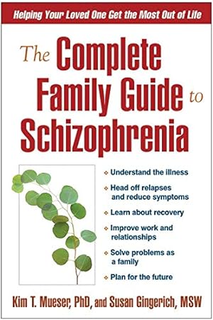 Image du vendeur pour The Complete Family Guide to Schizophrenia: Helping Your Loved One Get the Most Out of Life mis en vente par Pieuler Store