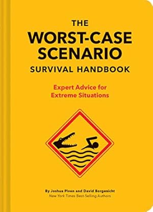 Seller image for The NEW Worst-Case Scenario Survival Handbook: Expert Advice for Extreme Situations for sale by Pieuler Store