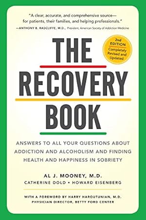 Bild des Verkufers fr The Recovery Book: Answers to All Your Questions About Addiction and Alcoholism and Finding Health and Happiness in Sobriety zum Verkauf von Pieuler Store