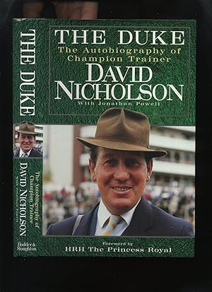 Imagen del vendedor de The Duke, the Autobiography of Champion Trainer David Nicholson (Signed) a la venta por Roger Lucas Booksellers