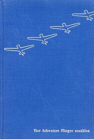 Bild des Verkäufers für Vier Schweizer Flieger erzählen, zum Verkauf von Antiquariat Lindbergh